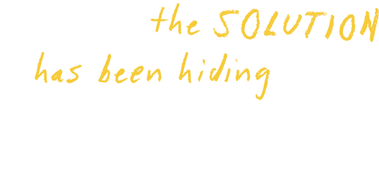 What if the Solution has been hiding right under our noses for the last 70 years?